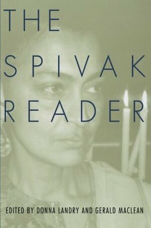 The Spivak Reader: Selected Works by Gayatri Chakravorty Spivak