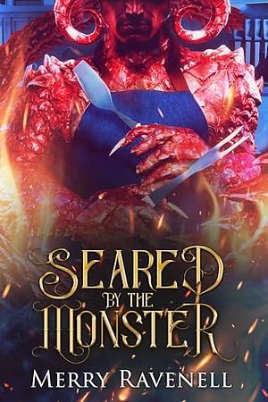 Seared By The Monster by Merry Ravenell