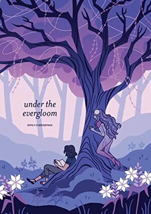 Under the Evergloom by Emily Cheeseman