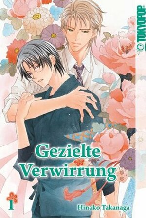 Gezielte Verwirrung, Band 1 by Hinako Takanaga