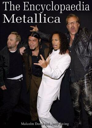 The Encyclopaedia Metallica by Jerry Ewing, Malcolm Dome