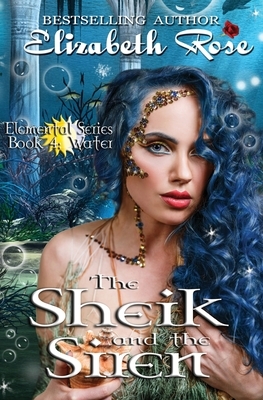 The Sheik and the Siren by Elizabeth Rose