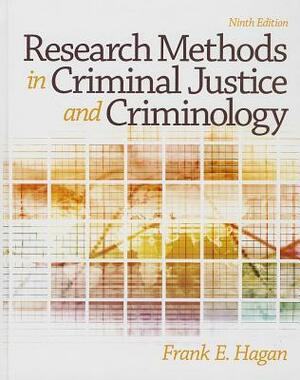 Research Methods in Criminal Justice and Criminology by Frank E. Hagan