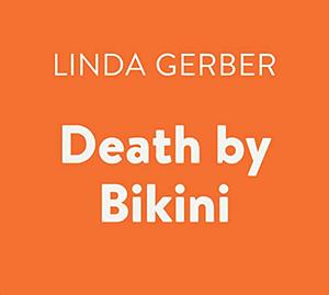 Death By Bikini by Linda Gerber