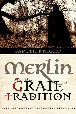 Merlin and the Grail Tradition by Gareth Knight
