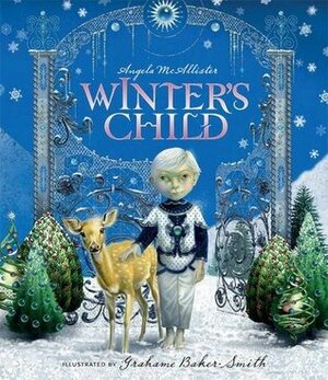Winters Child by Angela McAllister, Grahame Baker-Smith