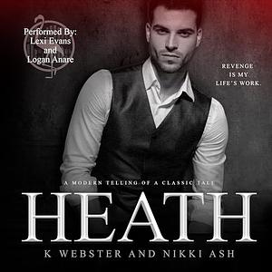 Heath by Nikki Ash, K Webster