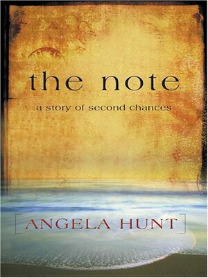 The Note: A Story of Second Chances by Angela Hunt