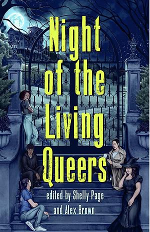Night of the Living Queers: 13 Tales of Terror Delight by Shelly Page