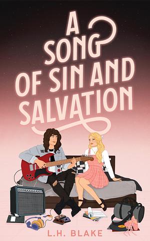 A Song of Sin and Salvation by L.H. Blake