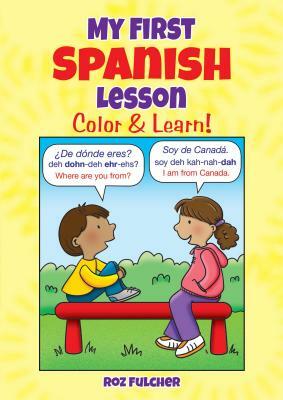 My First Spanish Lesson: Color & Learn! by 
