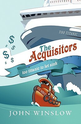 The Acquisitors: too titanic to let sink by John Winslow