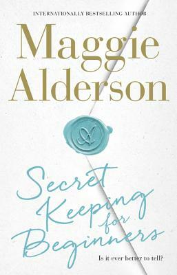 Secret Keeping for Beginners by Maggie Alderson