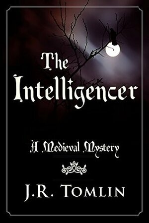 The Intelligencer by J.R. Tomlin