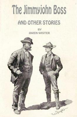 The Jimmyjohn Boss and Other Stories by Owen Wister