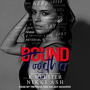 Bound Together by Nikki Ash, K. Webster