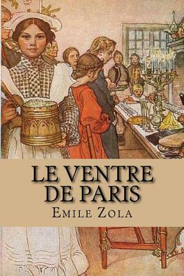Le ventre de Paris (English edition) by Émile Zola