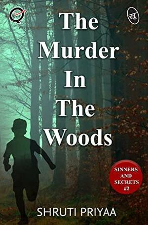 The Murder in the Woods by Shruti Priyaa