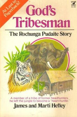 God's Tribesman: The Rochunga Pudaite Story by James C. Hefley, Marti Hefley