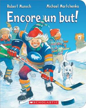 Encore un But! by Robert Munsch