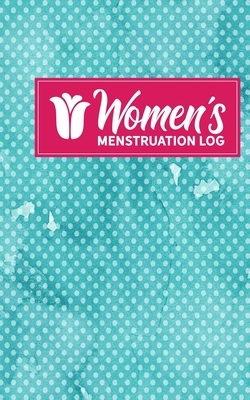 Women's Menstruation Log by Rogue Plus Publishing