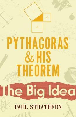 Pythagoras And His Theorem by Paul Strathern