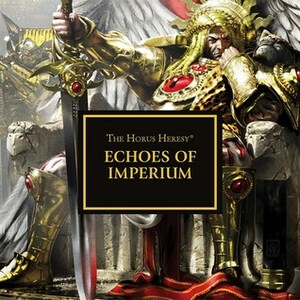 Echoes of Imperium by Gav Thorpe, Andy Smillie, Nick Kyme, C.Z. Dunn