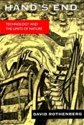 Hand's End: Technology and the Limits of Nature by David Rothenberg