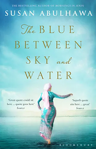 The Blue Between Sky and Water by Susan Abulhawa