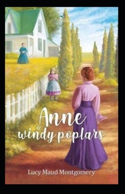 Anne of Windy Poplars Annotated by L.M. Montgomery