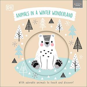 Little Chunkies: Animals in a Winter Wonderland by D.K. Publishing, Rebecca Weerasekera