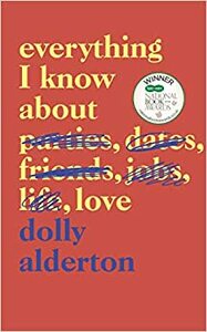 Everything I Know About Love by Dolly Alderton