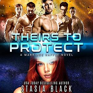 Theirs to Protect by Stasia Black