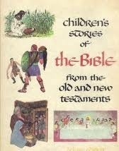 Children's Stories of the Bible from the Old and New Testaments by Barbara Taylor Bradford, Merle Burnick, Laszlo Matulay
