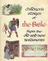 Children's Stories of the Bible from the Old and New Testaments by Barbara Taylor Bradford, Laszlo Matulay, Merle Burnick