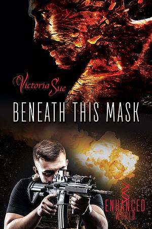 Beneath This Mask by Victoria Sue