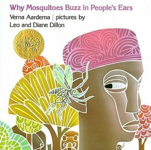 Why Mosquitoes Buzz in People's Ears by Leo Dillon, Verna Aardema, Diane Dillon