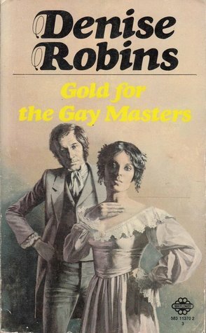 Gold for the Gay Masters by Denise Robins