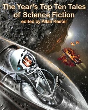 The Year's Top Ten Tales of Science Fiction by Tom Dheere, Jeff VanderMeer, Allan Kaster, Elizabeth Bear, Kij Johnson, Jeffrey Ford, James Alan Gardner, Ted Kosmatka, Robert Reed, Maurizio Manzieri, Stephen Baxter, Ted Chiang, Paul McAuley