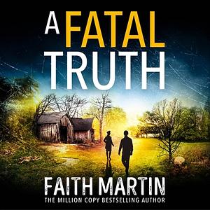 A Fatal Truth by Faith Martin