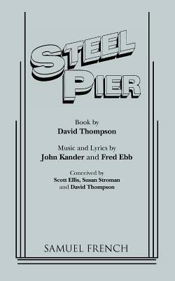 Steel Pier by David Thompson, John Kander