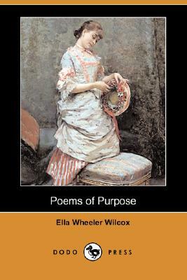 Poems of Purpose (Dodo Press) by Ella Wheeler Wilcox