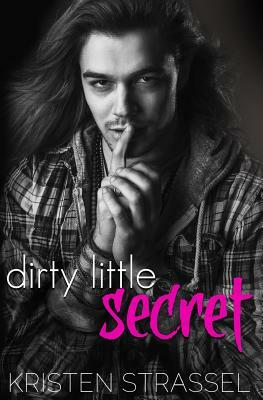 Dirty Little Secret by Kristen Strassel, Allyson Starr