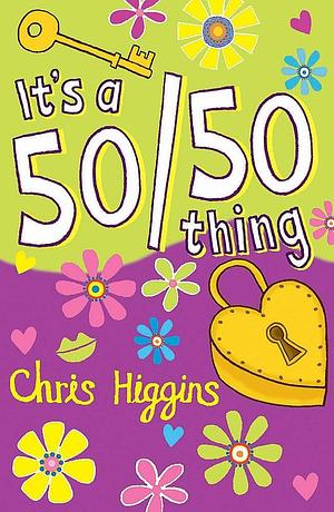 It's a 50/50 Thing by Chris Higgins, Chris Higgins