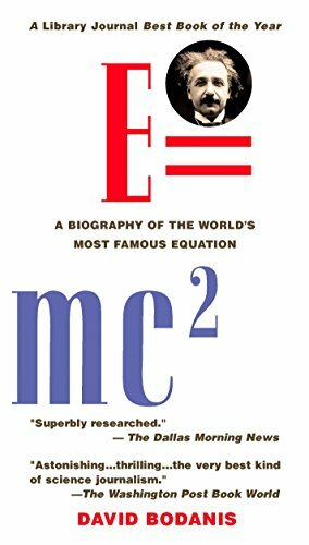 E=mc²: A Biography of the World's Most Famous Equation by David Bodanis