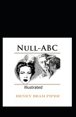 Null-ABC Illustrated by Henry Beam Piper