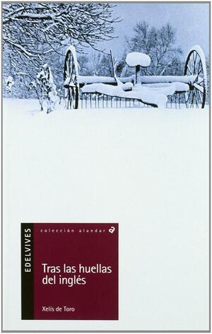 Tras las huellas del ingles / Following the English Footsteps by Xelís de Toro