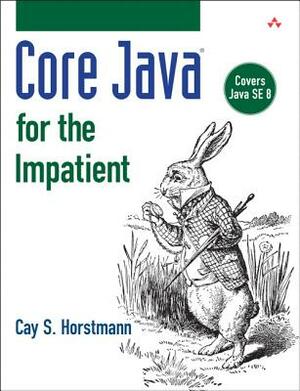Core Java for the Impatient by Cay S. Horstmann