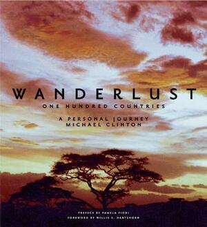 Wanderlust: One Hundred Countries: A Personal Journey by Michael Clinton