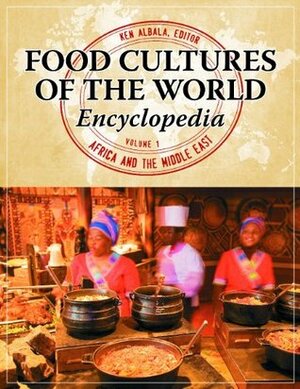 Food Cultures of the World Encyclopedia 4 Volumes by Ken Albala